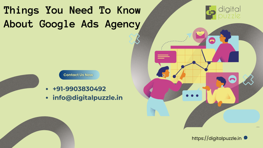 Things You Need To Know About Google Ads Agency